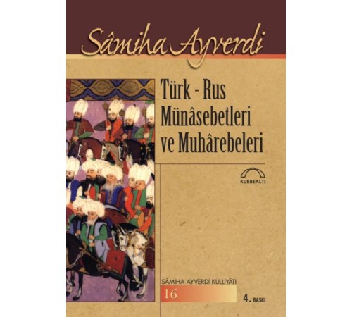 Türk-Rus Münasebetleri ve Muharebeleri