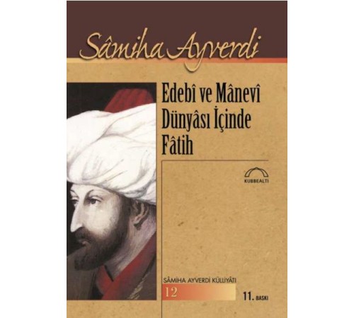 Edebi ve Manevi Dünyası İçinde Fatih Edebi ve Manevi Dünyası İçinde Fatih