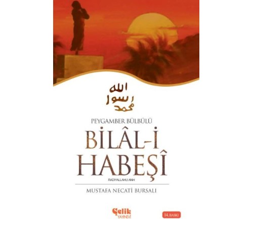 Hz. Bilal-i Habeşi Peygamber Bülbülü