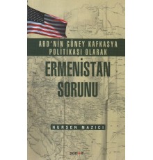 ABD'nin Güney Kafkasya Politikası olarak Ermenistan Sorunu