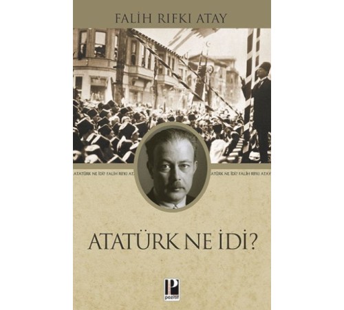 Atatürk Ne İdi?
