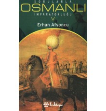 Sorularla Osmanlı İmparatorluğu 5