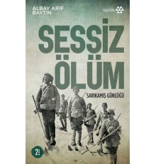 Sessiz Ölüm - Sarıkamış Günlüğü