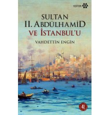 Sultan 2. Abdülhamid ve İstanbul'u