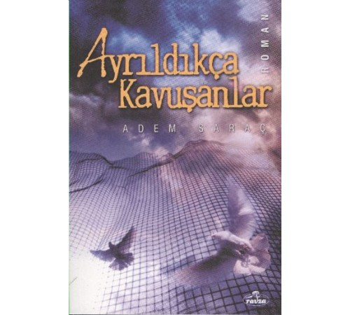 Ayrıldıkça Kavuşanlar Ayrıldıkça Kavuşanlar