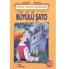 Çocuk Klasikleri 10 - Büyülü Şato