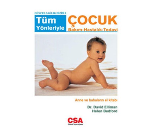 Tüm Yönleriyle Çocuk Bakım - Hastalık - Tedavi