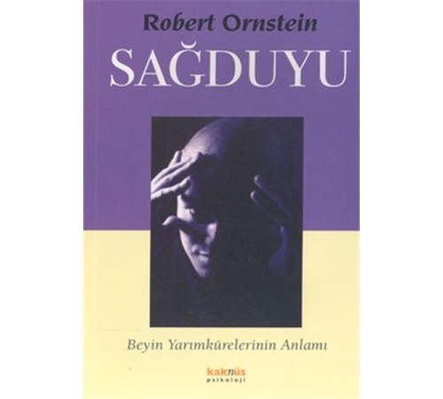 Sağduyu - Beyin Yarımkürelerinin Anlamı Sağduyu - Beyin Yarımkürelerinin Anlamı