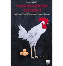 Yanlış-Doğru Cetveli  İşçi Sınıfı Tarihi Yazımında İnatçı Hatalar