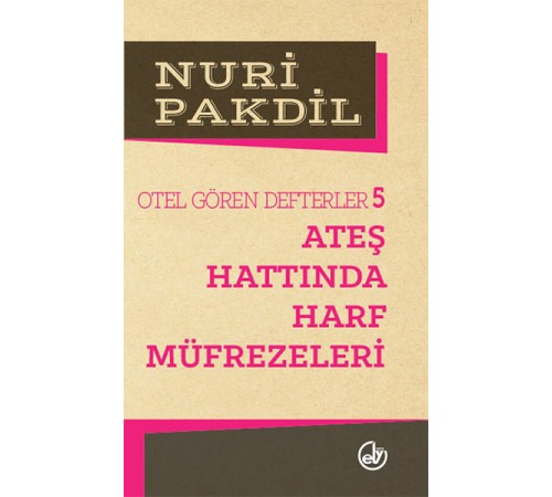 Otel Gören Defterler 5: Ateş Hattında Harf Müfrezeleri