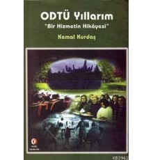 ODTÜ Yıllarım Bir Hizmetin Hikayesi