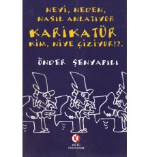 Neyi,Neden,Nasıl Anlatıyor Karikatür Kim Niye Çiziyor