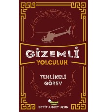 Gizemli Yolculuk - Tehlikeli Görev