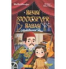 Benim Sanatsever Babam Abdülhamid Han
