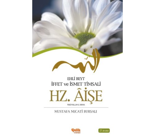 Ehli Beyt İffet ve İsmet Timsali Hz. Aişe