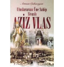 Uluslararası Üne Sahip Sivaslı Aziz Vlas