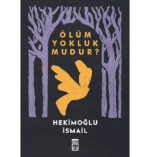 Ölüm Yokluk mudur?