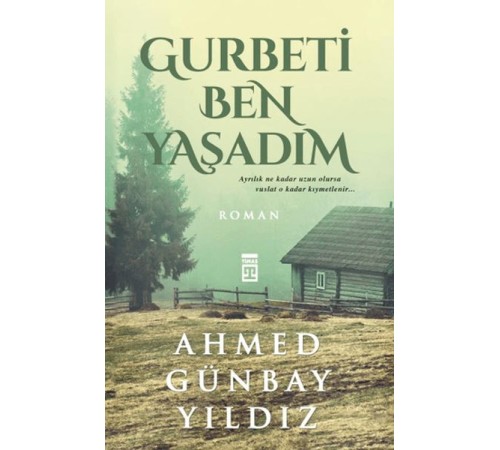 Gurbeti Ben Yaşadım