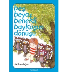 Beş Beyaz Benekli Baykuşun Dönüşü