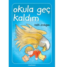 Okula Geç Kaldım!...