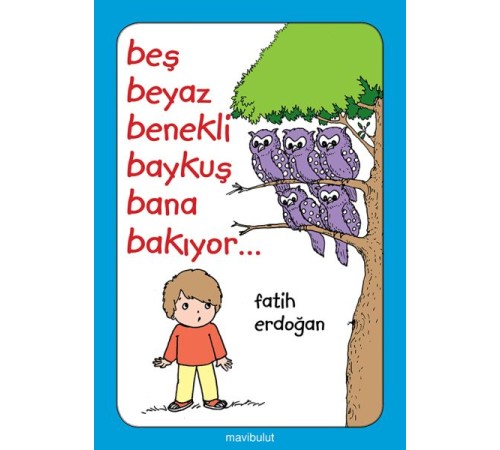 Beş Beyaz Benekli Baykuş Bana Bakıyor Beş Beyaz Benekli Baykuş Bana Bakıyor