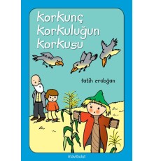 Korkunç Korkuluğun Korkusu...