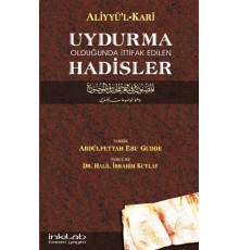 Uydurma Olduğunda İttifak Edilen Hadisler / Aliyyü'l-Kari