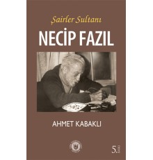 Şairler Sultanı Necip Fazıl