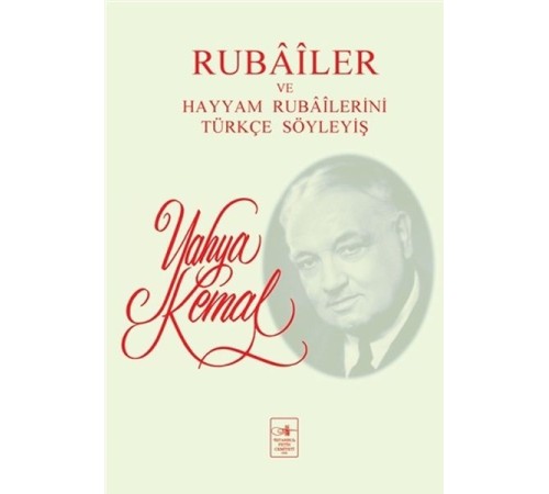Rubailer ve Hayyam Rubailerini Türkçe Söyleyiş Rubailer ve Hayyam Rubailerini Türkçe Söyleyiş