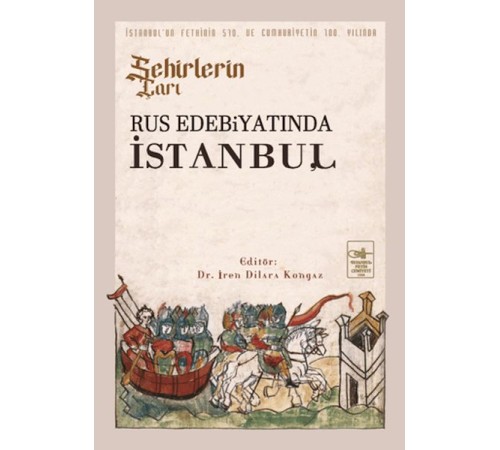 Şehirlerin Çarı - Rus Edebiyatında İstanbul Şehirlerin Çarı - Rus Edebiyatında İstanbul