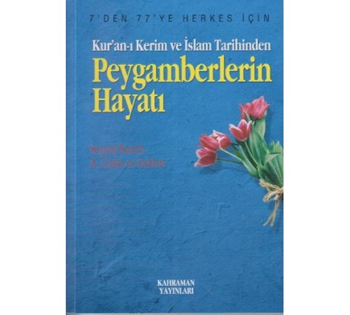 Kur’an-ı Kerim ve İslam Tarihinden Peygamberlerin Hayatı