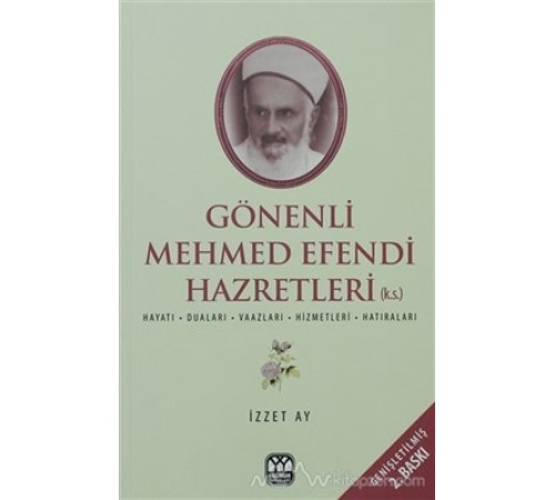 Gönenli Mehmet Efendi  Hayatı, Duaları, Vaazları, Hizmetleri, Hatıraları