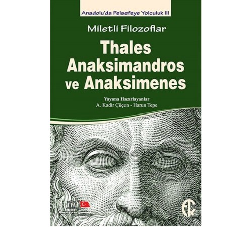 Miletli Filozoflar - Thales, Anaksimandros ve Anaksimines Miletli Filozoflar - Thales, Anaksimandros ve Anaksimines