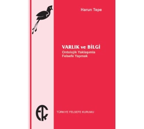 Varlık ve Bilgi Varlık ve Bilgi