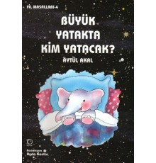 Büyük Yatakta Kim Yatacak / Fil Masalları 4