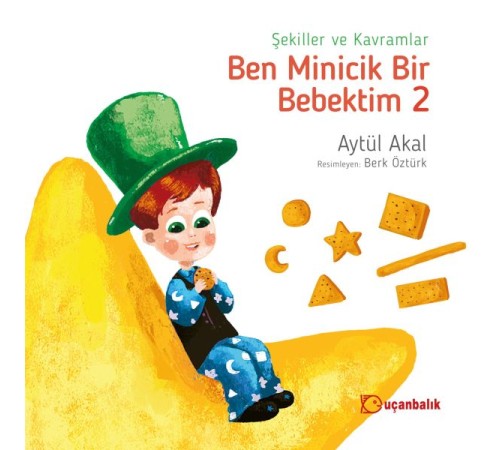 Ben Minicik Bir Bebektim 2 - Şekiller ve Kavramlar Ben Minicik Bir Bebektim 2 - Şekiller ve Kavramlar
