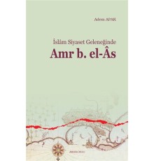 İslam Siyaset Geleneğinde Amr b. El-As
