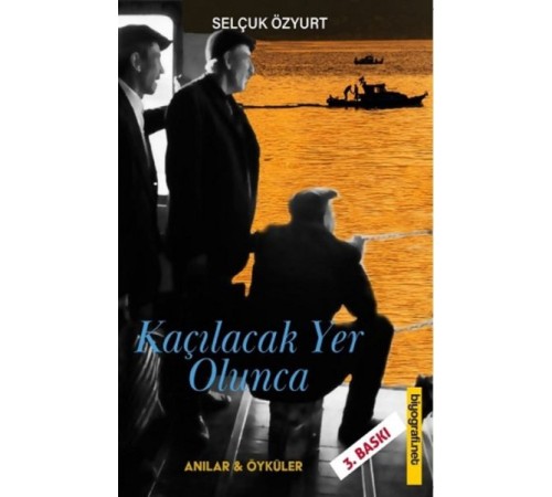 Kaçılacak Yer Olunca