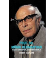Prof. Dr. Münir Derman'dan Anılar, Kerametler, Hayatından Kesitler