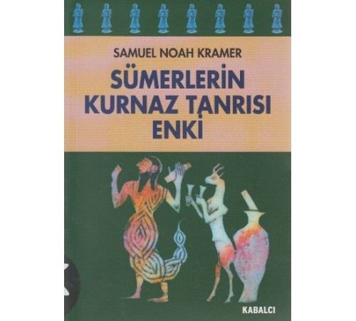 Sümerlerin Kurnaz Tanrısı Enki