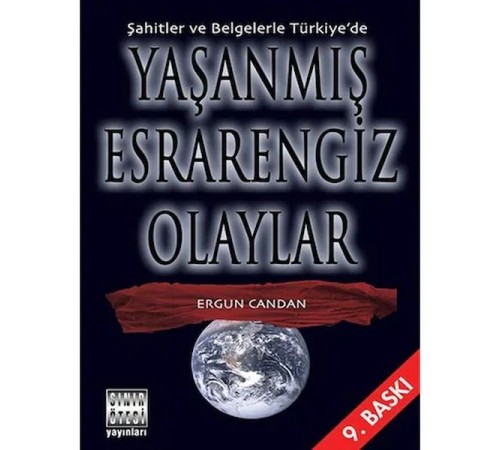 Şahitler ve Belgelerle Türkiye’de Yaşanmış Esrarengiz Olaylar