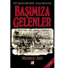 Başımıza Gelenler - Bir İmparatorluğun Dramatik Kaybı