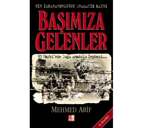 Başımıza Gelenler - Bir İmparatorluğun Dramatik Kaybı Başımıza Gelenler - Bir İmparatorluğun Dramatik Kaybı