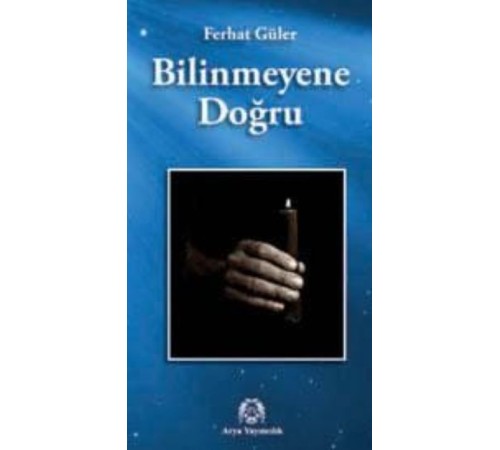 Bilinmeyene Doğru