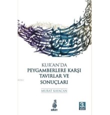 Kur'an'da Peygamberlere Karşı Tavırlar ve Sonuçları