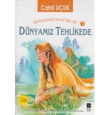 Uzaydaki Mavi Bilye 5 Dünyamız Tehlikede