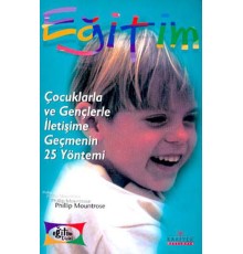Çocuklarla ve Gençlerle İletişime Geçmenin 25 Yöntemi