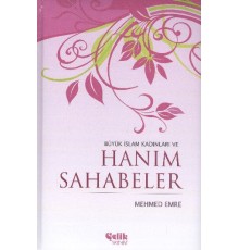 Büyük İslam Kadınları ve Hanım Sahabeler (Ciltli)
