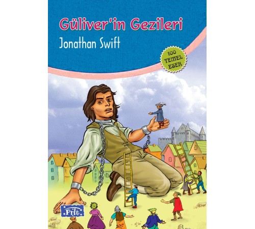 Güliverin Gezileri (100 Temel Eser - İlköğretim) Güliverin Gezileri (100 Temel Eser - İlköğretim)