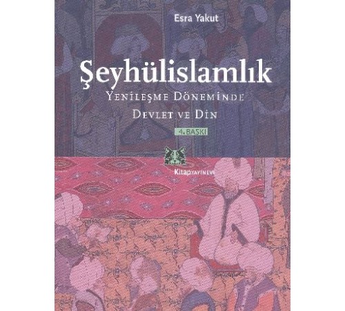 Şeyhülislamlık Yenileşme Döneminde Devlet ve Din
